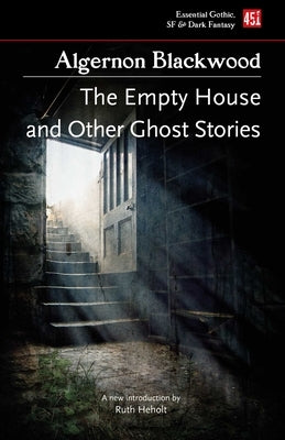 The Empty House, and Other Ghost Stories by Blackwood, Algernon