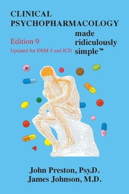 Clinical Psychopharmacology Made Ridiculously Simple by Preston, John