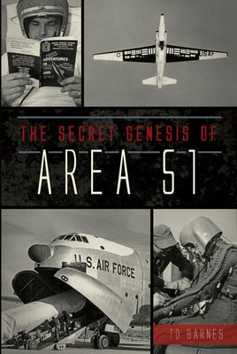 The Secret Genesis of Area 51 by Barnes, Td