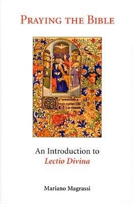 Praying the Bible: An Introduction to Lectio Divina by Magrassi, Mariano