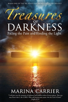 Treasures of Darkness: Facing the Pain and Finding the Light by Carrier, Marina