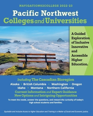 Pacific Northwest Colleges and Universities: A Guided Exploration of Inclusive, Innovative and Accessible Education by Silver, Sarah D.