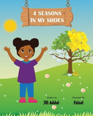 4 Seasons In My Shoes by Addai, Jill