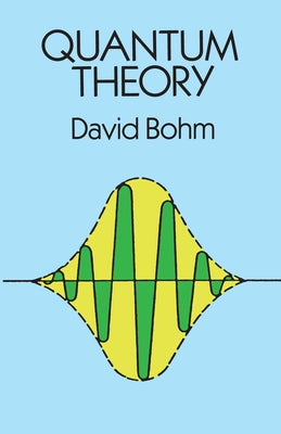 Quantum Theory by Bohm, David