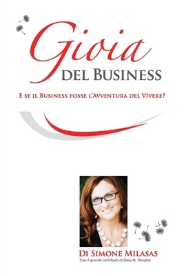 La Gioia del Business - Joy of Business Italian by Milasas, Simone a.