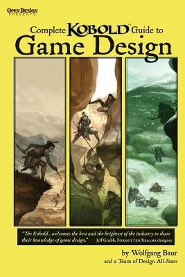 Complete Kobold Guide to Game Design by Greenwood, Ed