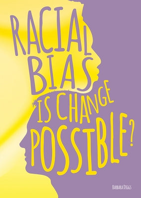 Racial Bias: Is Change Possible? by Diggs, Barbara