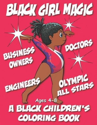 Black Girl Magic - A Black Children's Coloring Book - Ages 4-8: Volume 1 by Coloring Books, Black Children's