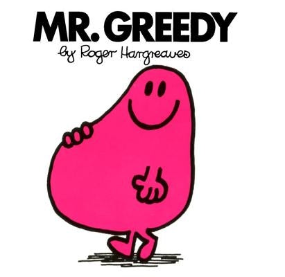 Mr. Greedy by Hargreaves, Roger