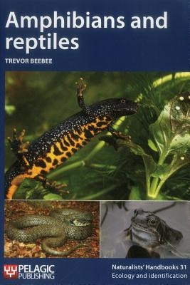 Amphibians and reptiles by Beebee, Trevor J. C.