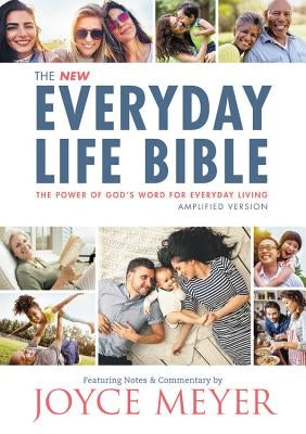 The Everyday Life Bible: The Power of God's Word for Everyday Living by Meyer, Joyce