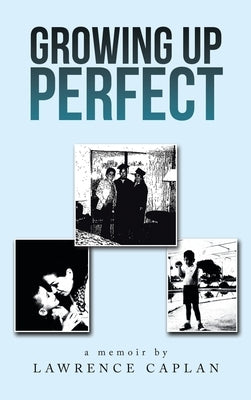 Growing up Perfect by Caplan, Lawrence