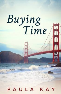 Buying Time (Legacy Series, Book 1) by Kay, Paula