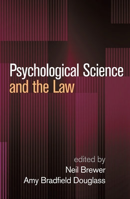 Psychological Science and the Law by Brewer, Neil