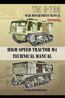 TM 9-785 High Speed Tractor M-4 Technical Manual by Department, War