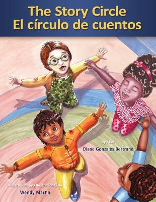 The Story Circle / El Circulo de Cuentos by Bertrand, Diane Gonzales