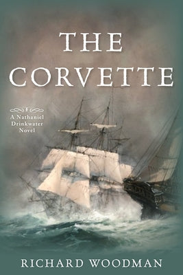 The Corvette: #5 a Nathaniel Drinkwater Novel by Woodman, Richard