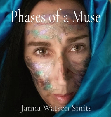 Phases of a Muse by Smits, Janna