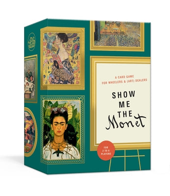 Show Me the Monet: A Card Game for Wheelers and (Art) Dealers by Cushing, Thomas W.