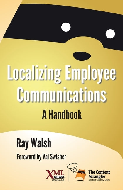 Localizing Employee Communications: A Handbook by Walsh, Ray