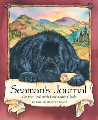 Seaman's Journal: On the Trail with Lewis and Clark by Eubank, Patricia Reeder
