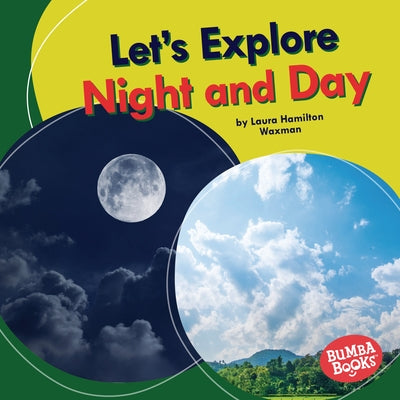 Let's Explore Night and Day by Waxman, Laura Hamilton