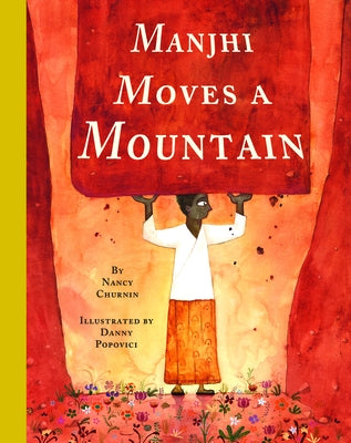Manjhi Moves a Mountain by Churnin, Nancy