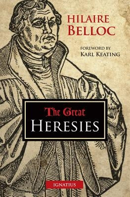 Great Heresies by Belloc, Hilaire