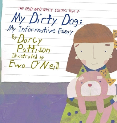 My Dirty Dog: My Informative Essay by Pattison, Darcy