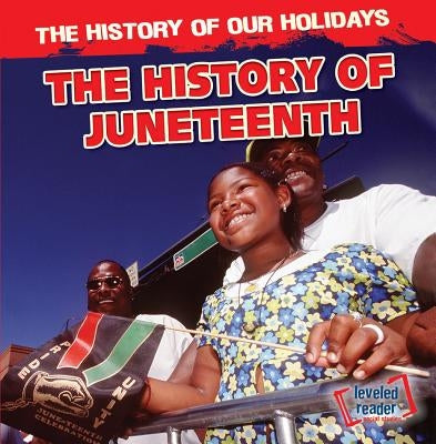 The History of Juneteenth by Smith, Maximilian