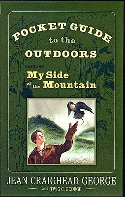 Pocket Guide to the Outdoors: Based on My Side of the Mountain by George, Jean Craighead