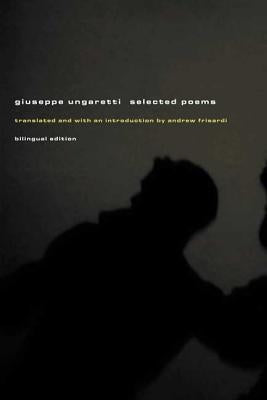 Giuseppe Ungaretti: Selected Poems by Ungaretti, Giuseppe