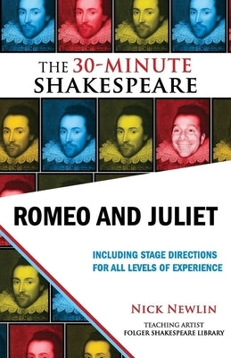 Romeo and Juliet: The 30-Minute Shakespeare by Newlin, Nick