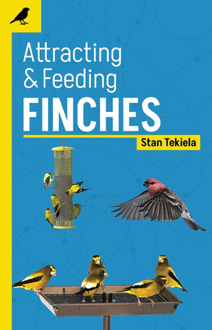 Attracting & Feeding Finches by Tekiela, Stan
