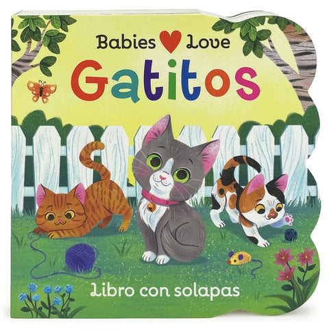 Babies Love Gatitos / Babies Love Kittens (Spanish Edition) by Cottage Door Press