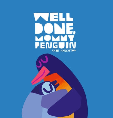 Well Done, Mommy Penguin by Haughton, Chris