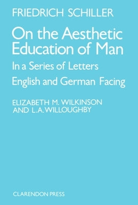 On the Aesthetic Education of Man in a Series of Letters by Schiller, J. C. F. Von