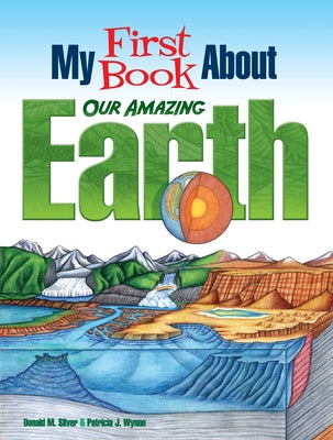 My First Book about Our Amazing Earth by Wynne, Patricia J.