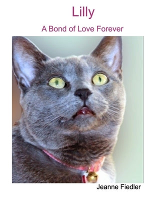 Lilly: A Bond of Love Forever by Fiedler, Jeanne