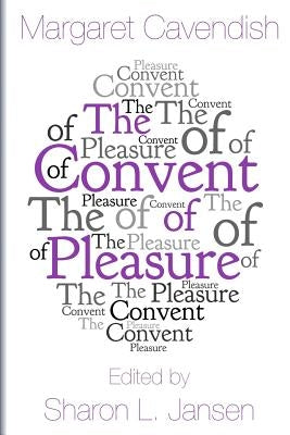 The Convent of Pleasure by Jansen, Sharon L.