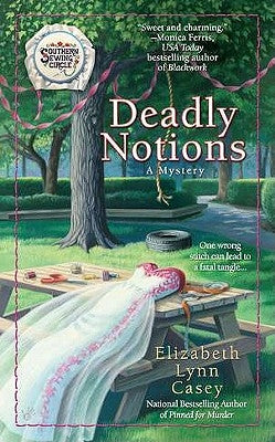 Deadly Notions by Casey, Elizabeth Lynn