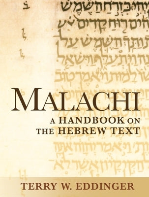 Malachi: A Handbook on the Hebrew Text by Eddinger, Terry W.