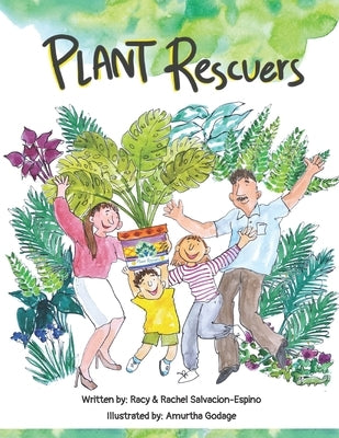 Plant Rescuers: How it all begun... by Espino, Rachel Salvacion