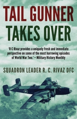 Tail Gunner Takes Over: The Sequel to Tail Gunner by Rivaz, R. C.