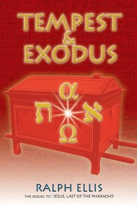 Tempest & Exodus: The biblical Exodus was the Hyksos Exodus by Ellis, Ralph