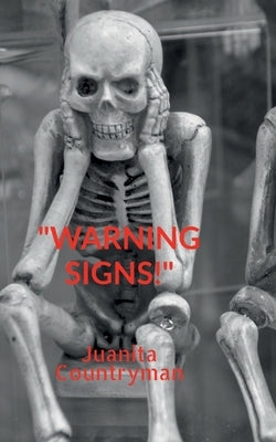 Warning Signs by W, Juanita