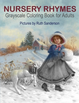 NURSERY RHYMES Grayscale Coloring Book for Adults by Sanderson, Ruth