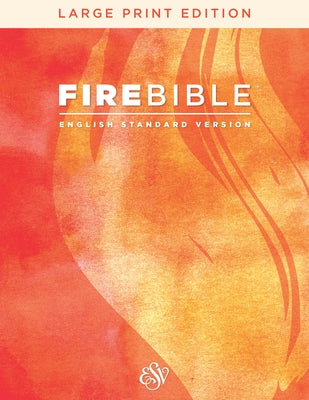 ESV Fire Bible, Large Print Edition (Red Letter, Hardcover) by Hendrickson Publishers