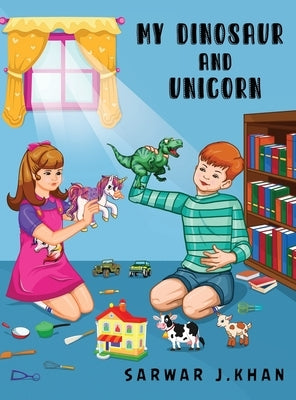 My Dinosaur and Unicorn: Bilingual (English/Urdu) by Khan, Sarwar J.