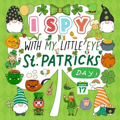 I Spy With My Little Eye St. Patrick's Day: A Fun Guessing Game Book for Kids Ages 2-5, Interactive Activity Book for Toddlers & Preschoolers by Zentangle Designs, Mezzo